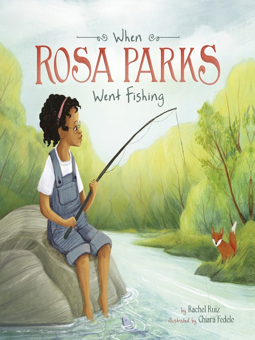 Title details for When Rosa Parks Went Fishing by Rachel Ruiz - Available